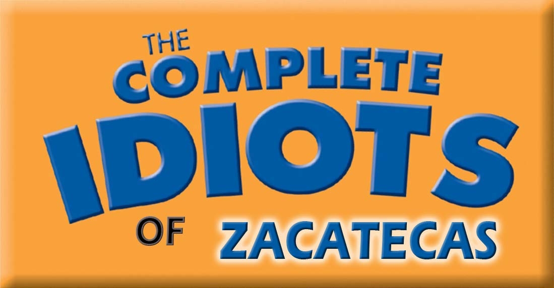 THE COMPLETE IDIOTS OF ZACATECAS book cover.